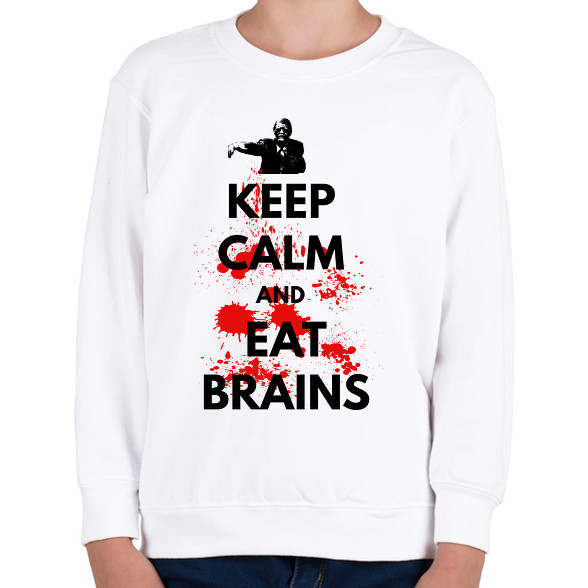 KEEP CALM AND EAT BRAINS-Gyerek pulóver