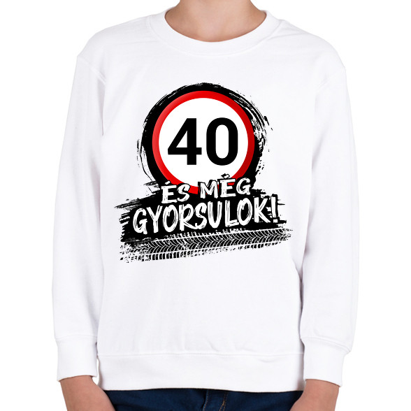 40 és még gyorsulok-Gyerek pulóver