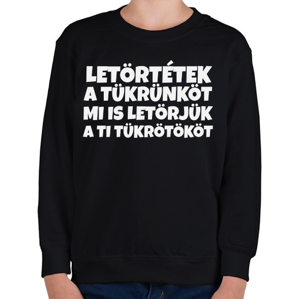 LETÖRTÉTEK A TÜKRÜNKÖT-Gyerek pulóver