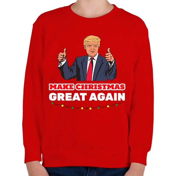 MAKE CHRISTMAS GREAT AGAIN-Gyerek pulóver