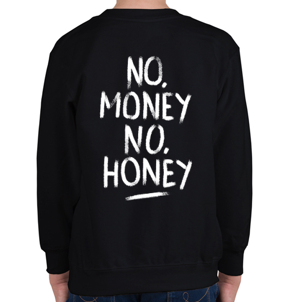No Money No Honey - fehér-Gyerek pulóver