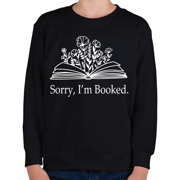 Sorry, I'm Booked.-Gyerek pulóver