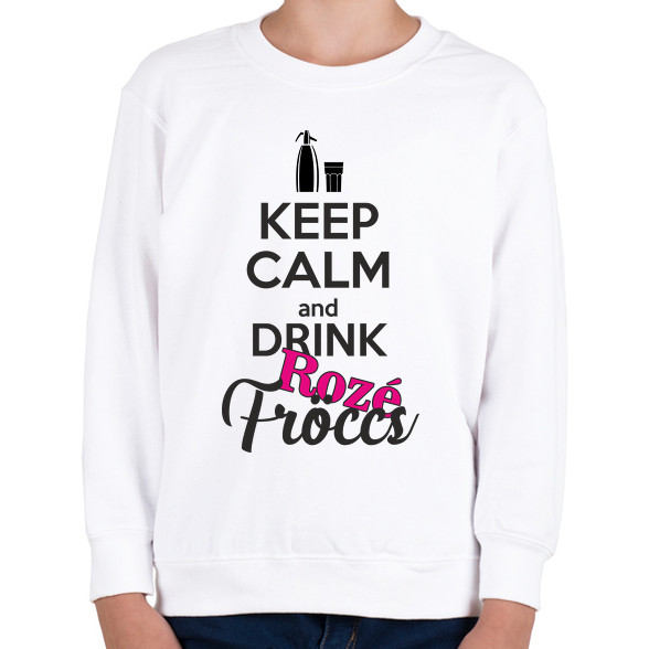 Keep calm and drink rozé fröccs-Gyerek pulóver