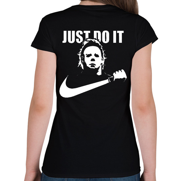 just do it Michael Myers-Női póló