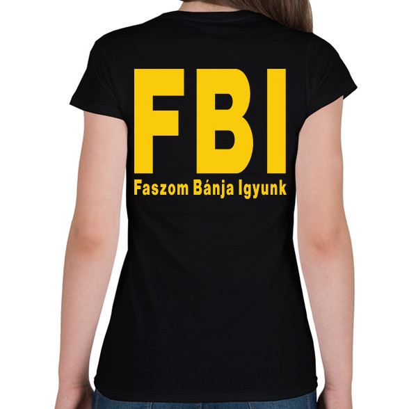 FBI igyunk-Női póló