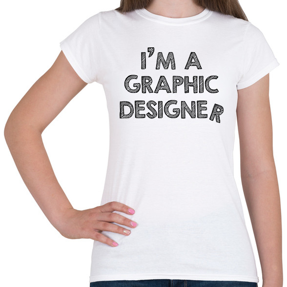 I'm a graphic designer-Női póló