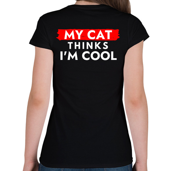 My cat thinks I'm Cool-Női póló