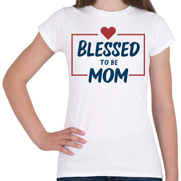 Blessed mom-Női póló