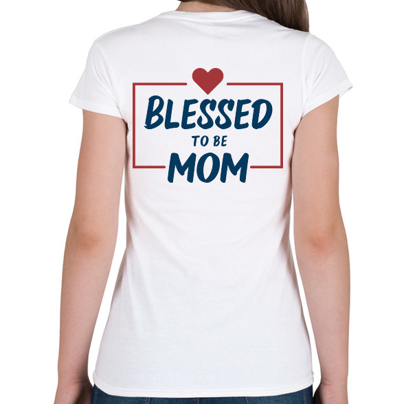 Blessed mom-Női póló