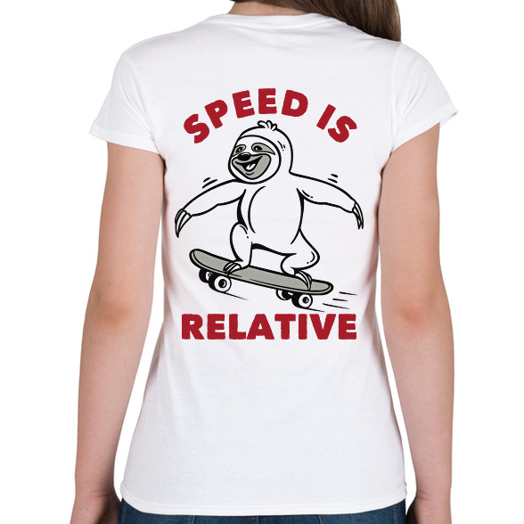 Speed is relative-Női póló