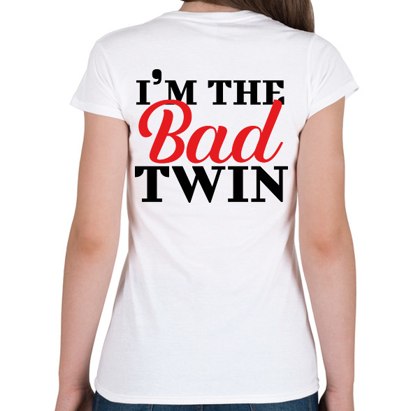 I'm the bad twin-Női póló