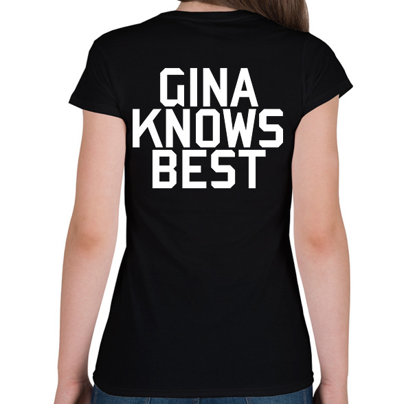 Gina knows best - Brooklyn Nine-Nine-Női póló