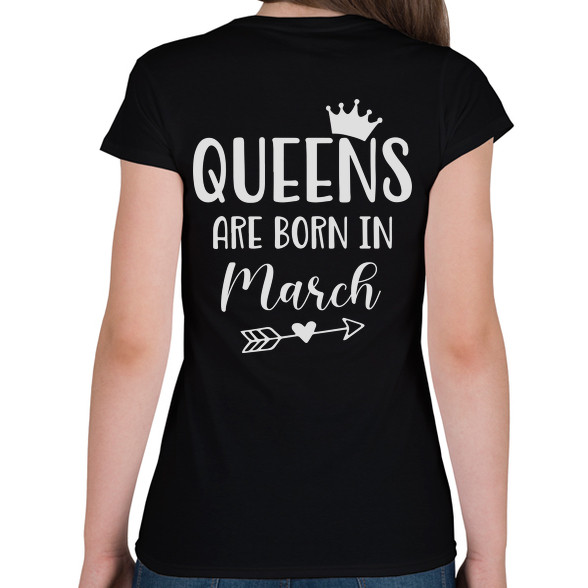 QUEENS are born in March-Női póló