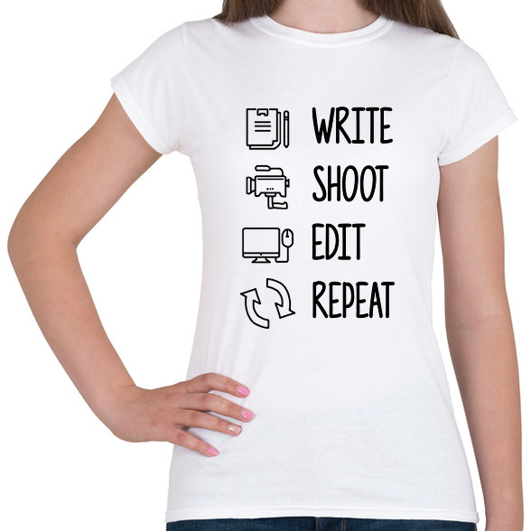 Write, shoot, edit, repeat-Női póló