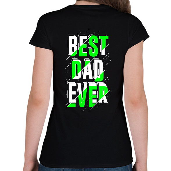 Best Dad Ever-Női póló