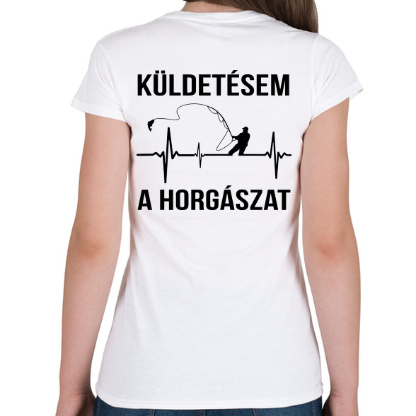 Küldetésem a horgászat-Női póló