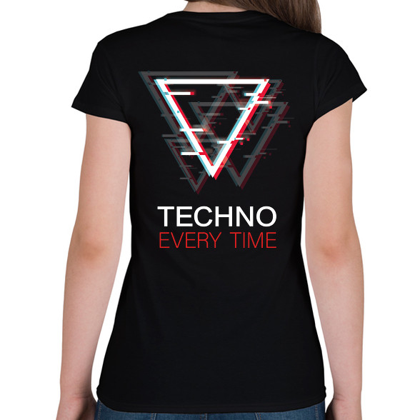 Techno - Every time-Női póló