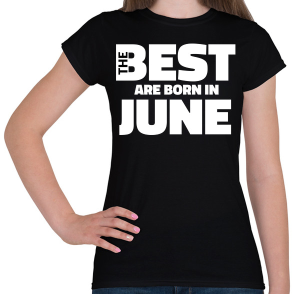 The Best are born in june-Női póló