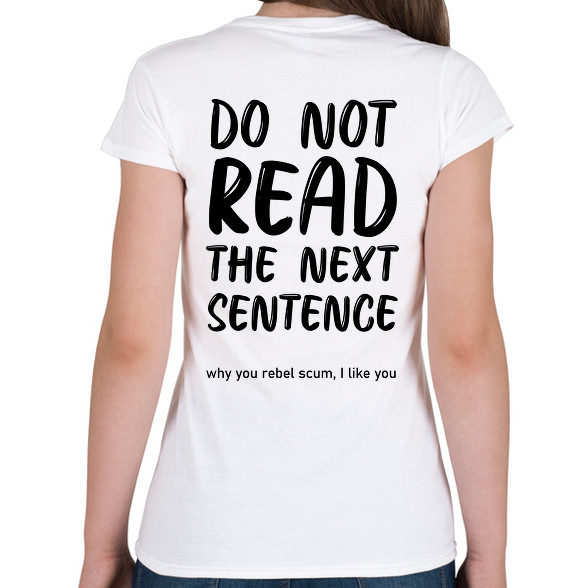 Do not read the next sentence -Női póló