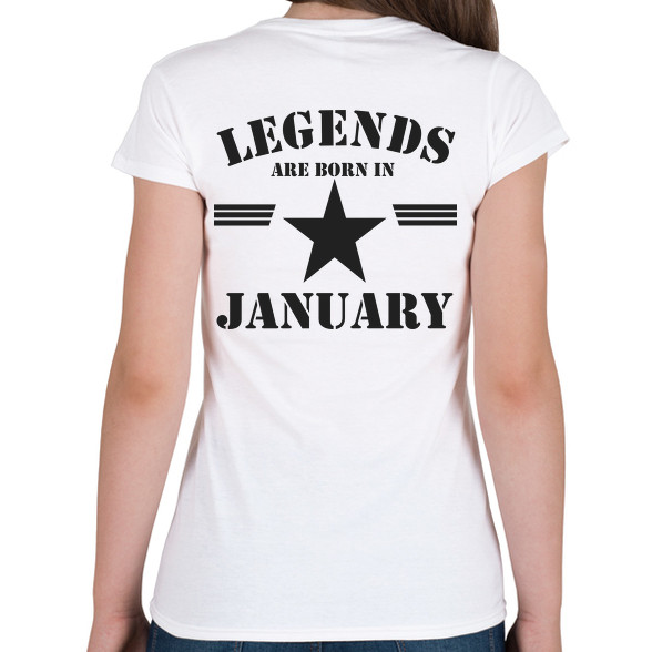 Legends are born in january-Női póló