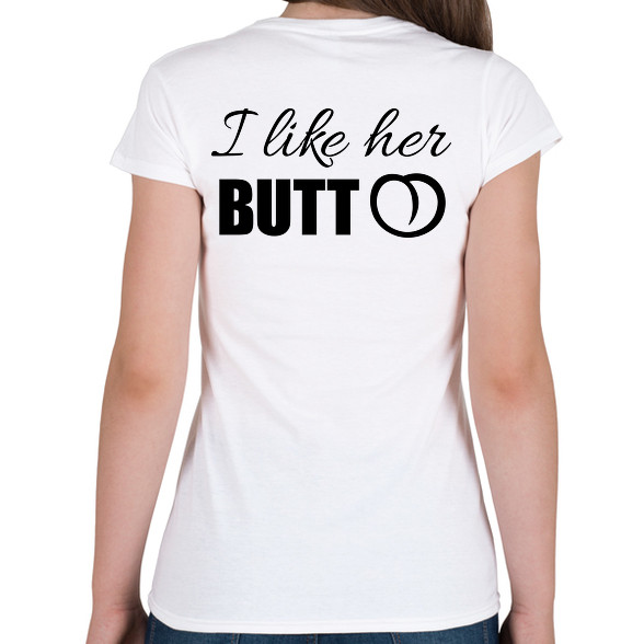 I like her butt-Női póló