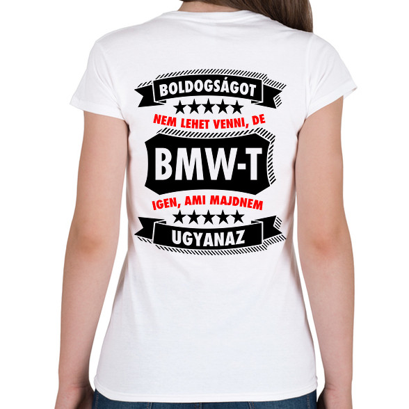 Boldogság = BMW-Női póló