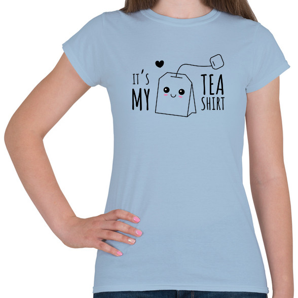 It's my TeaShirt-Női póló