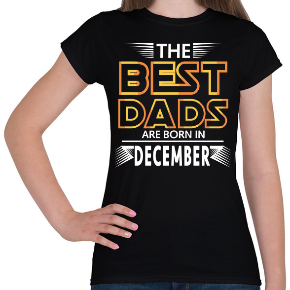 A legjobb apák decemberben születnek-Női póló