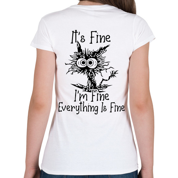 It's Fine, I'm Fine, Everything Is Fine-Női póló