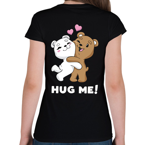 Hug me!-Női póló