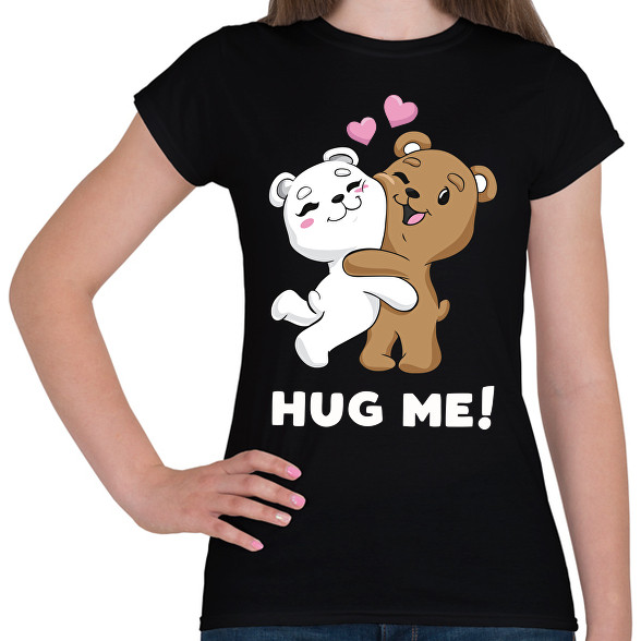 Hug me!-Női póló