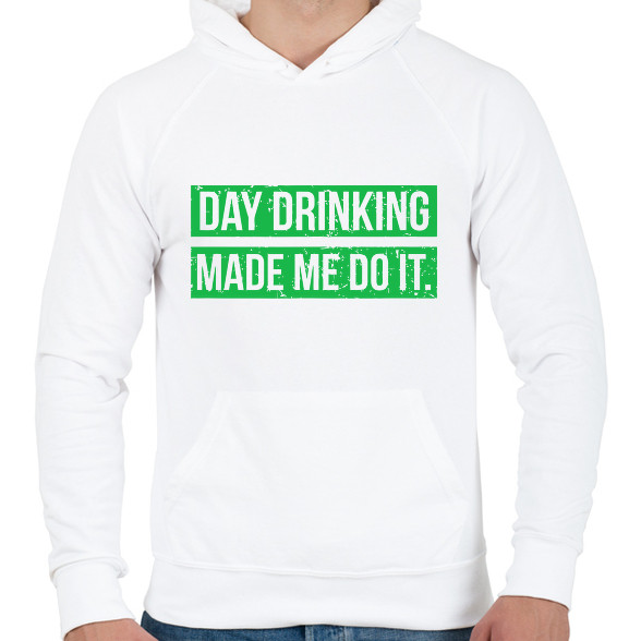 Day drink made me do it-Férfi kapucnis pulóver