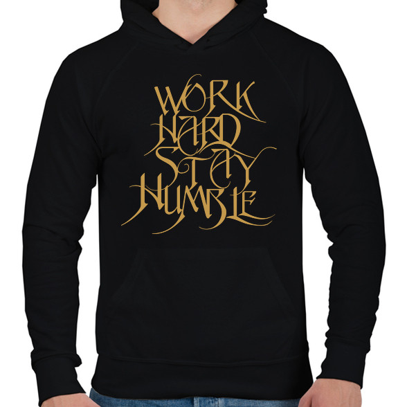 Work hard stay humble-Férfi kapucnis pulóver