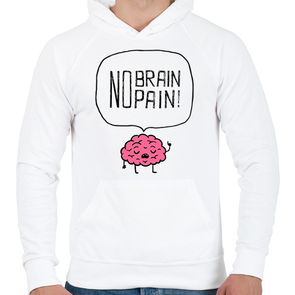 no brain no pain-Férfi kapucnis pulóver