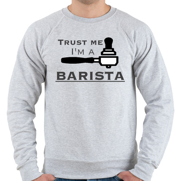 Trust Me I'm a BARISTA-Férfi pulóver