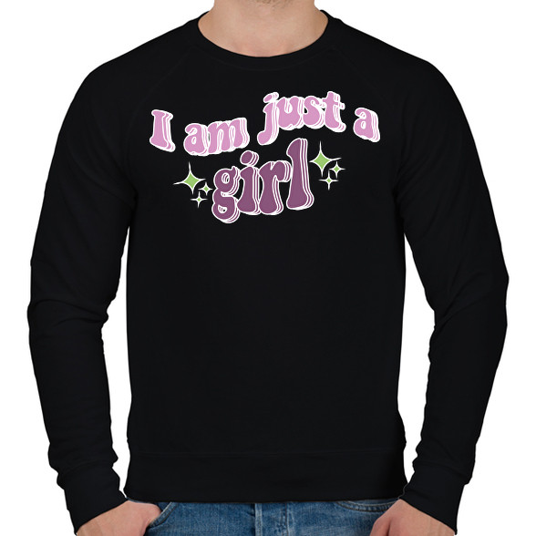 I am just a girl-Férfi pulóver