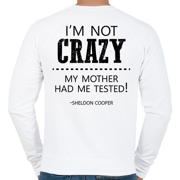 I'm not crazy - Sheldon Cooper-Férfi pulóver