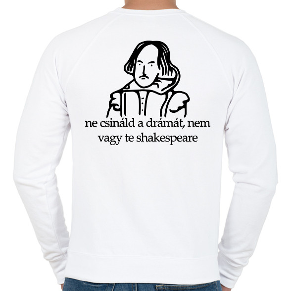 ne csináld a drámát, nem vagy te shakespeare-Férfi pulóver