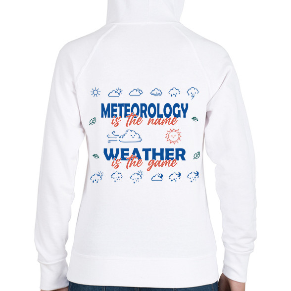 Meteorology is the name-Női kapucnis pulóver