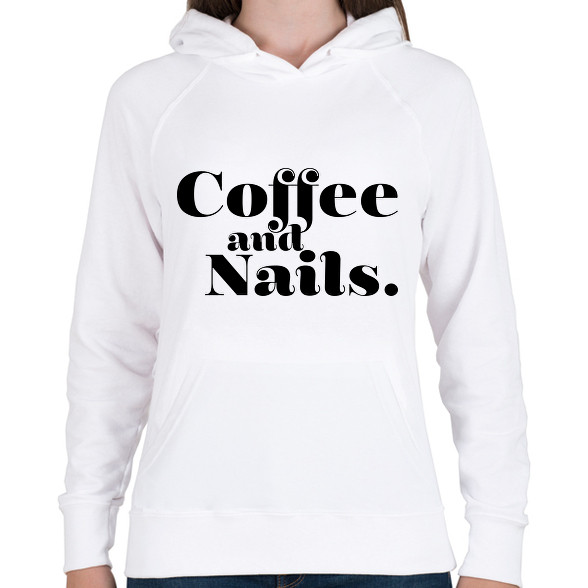 Coffee and Nails - Kávé és körmök-Női kapucnis pulóver