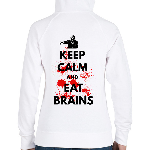 KEEP CALM AND EAT BRAINS-Női kapucnis pulóver