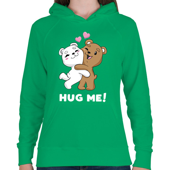 Hug me!-Női kapucnis pulóver