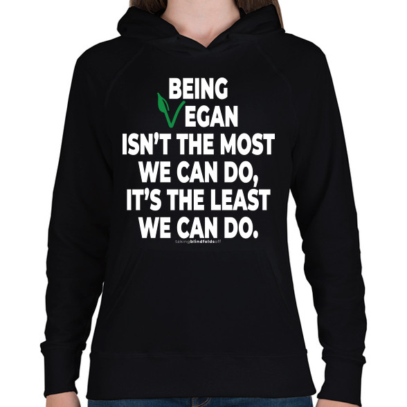 Being vegan... - vegán aktivista grafika #9-Női kapucnis pulóver