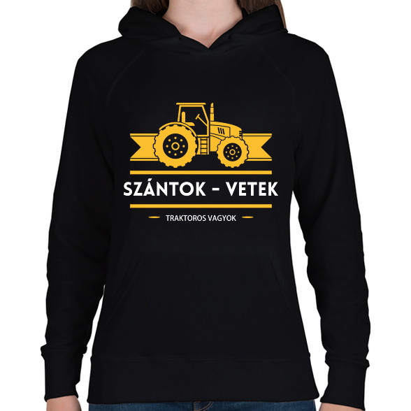 Szántok-vetek, traktoros vagyok-Női kapucnis pulóver