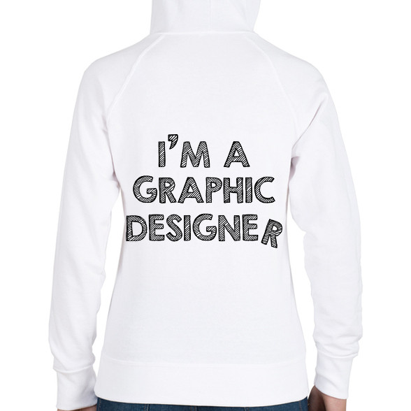 I'm a graphic designer-Női kapucnis pulóver