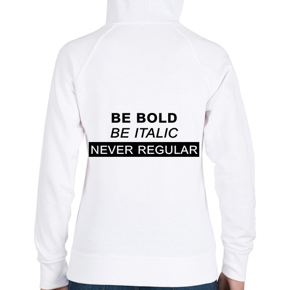 Be bold, be italic-Női kapucnis pulóver