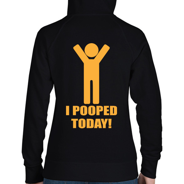 I pooped today!-Női kapucnis pulóver