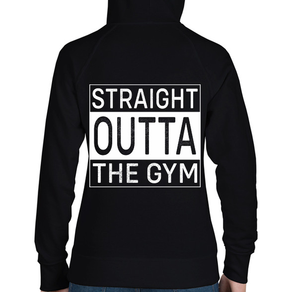 Straight Outta Gym-Női kapucnis pulóver