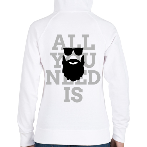 All you need is beard-Női kapucnis pulóver