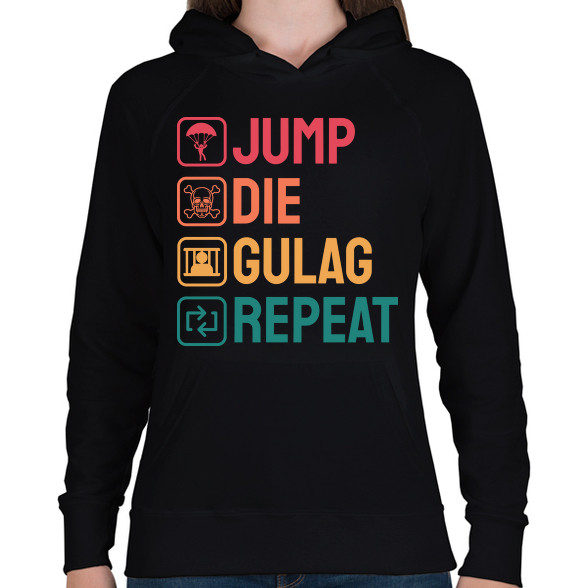 Jump, Die, Gulag, Repeat-Női kapucnis pulóver